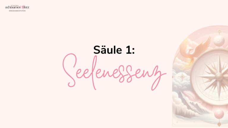 Säule 1 – Seelenessenz