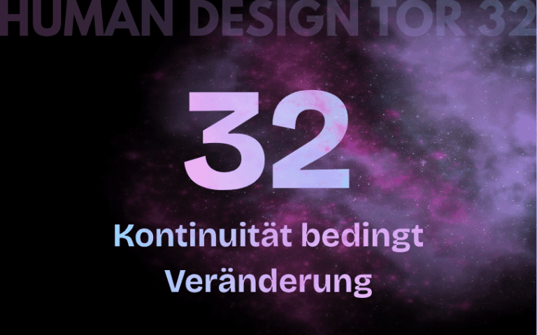 Tor 32 im Human Design: Kontinuität bedingt Veränderung